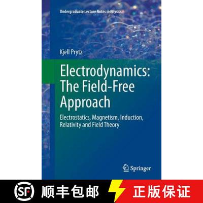【3-4周达】Electrodynamics: The Field-Free Approach : Electrostatics, Magnetism, Induction, Relativit... [9783319383422]