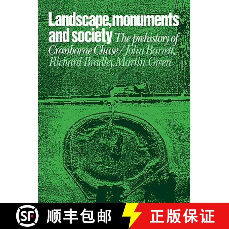 【3-4周达】Landscape, Monuments and Society: The Prehistory of Cranborne Chase [9780521109222]