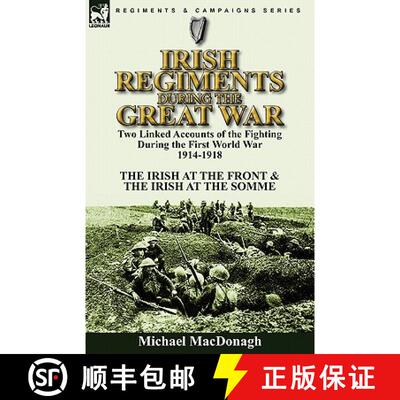【3-4周达】Irish Regiments During the Great War: Two Linked Accounts of the Fighting During the First... [9780857063212]