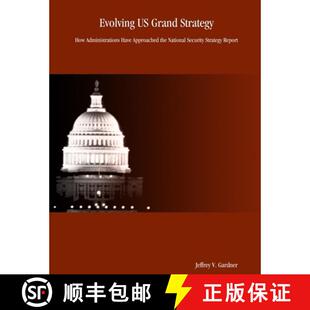 【3-4周达】Evolving US Grand Strategy: How Administrations Have Approached the National Security Stra... [9781411610347]