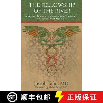 【3-4周达】The Fellowship of the River: A Medical Doctor's Exploration into Traditional Amazonian Pla... [9780998609508]