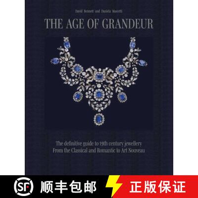 【3-4周达】精装 The Age of Grandeur : The definitive guide to 19th-century jewellery, from the Classi... [9781788841894]