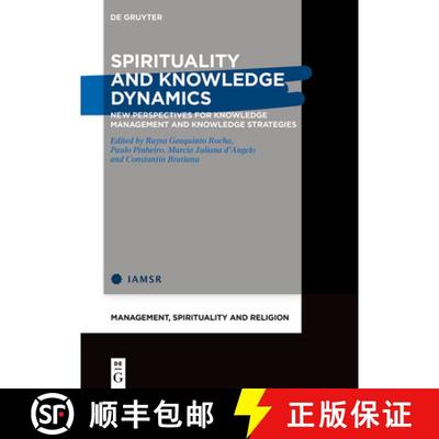 【3-4周达】Spirituality and Knowledge Dynamics: New Perspectives for Knowledge Management and Knowled... [9783111007830]