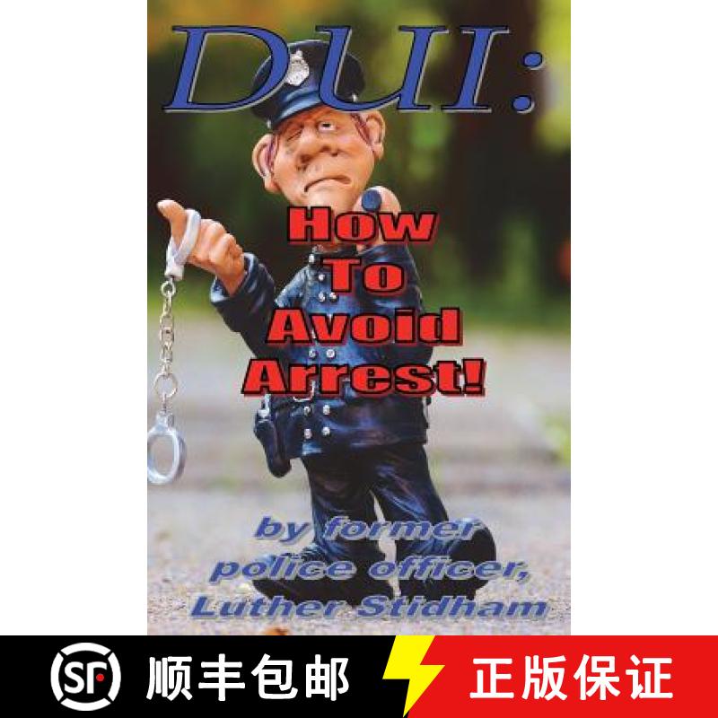 【3-4周达】DUI: How to Avoid Arrest! [9780986390227]