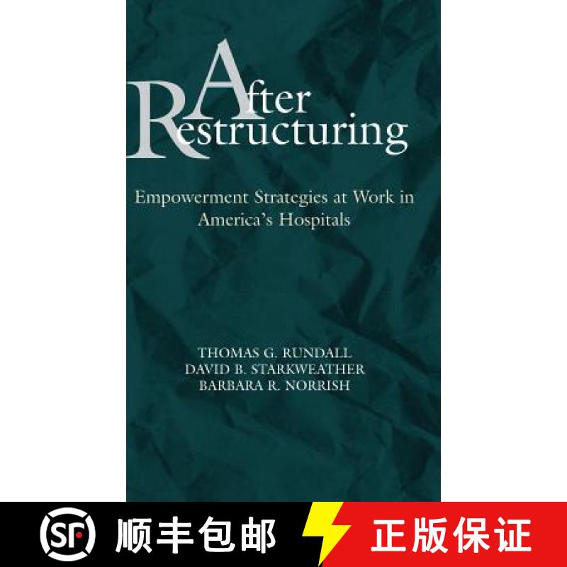 【4周达】After Restructuring - Empowerment Strategies at Work in America's Hospitals: Empowerment Str... [9780787940294]