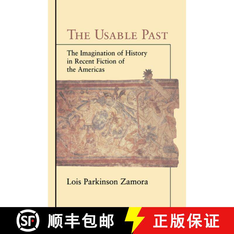 【3-4周达】The Usable Past: The Imagination of History in Recent Fiction of the Americas [9780521582537]