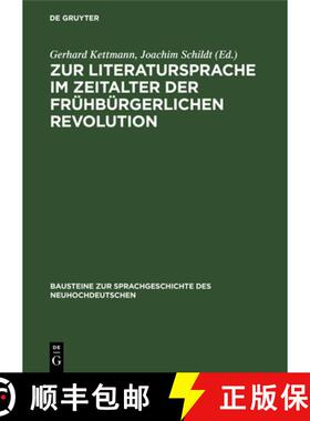 【3-4周达】Zur Literatursprache Im Zeitalter Der Frühbürgerlichen Revolution: Untersuchungen Zu Ihr... [9783112645833]