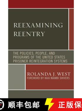 预订 Reexamining Reentry : The Policies, People, and Programs of the United States Prisoner Reintegra... [9781498549561]