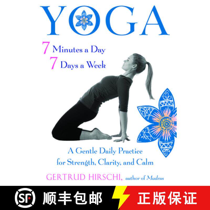 预订 Yoga - 7 Minutes a Day, 7 Days a Week: A Gentle Daily Practice for Strength, Clarity, and Calm [9781590035092]