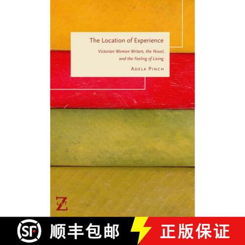 【3-4周达】The Location of Experience – Victorian Women Writers, the Novel, and the Feeling of Living [9781531508616]