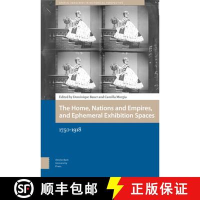 【3-4周达】The Home, Nations and Empires, and Ephemeral Exhibition Spaces : 1750-1918 [9789463720809]