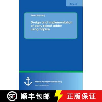 【3-4周达】Design and Implementation of carry select adder using T-Spice [9783960670582]