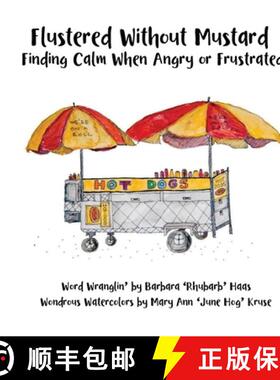 【3-4周达】Flustered Without Mustard: Finding Calm When Angry or Frustrated [9780578680736]