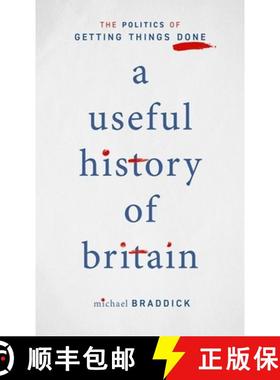 【3-4周达】A Useful History of Britain: The Politics of Getting Things Done [9780198848301]