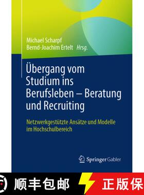 【3-4周达】Übergang Vom Studium Ins Berufsleben - Beratung Und Recruiting Netzwerkgestützte Ansätz... [9783658455989]