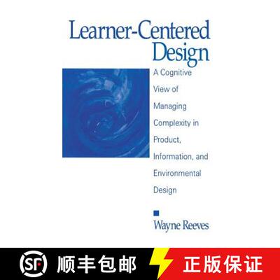 【3-4周达】Learner-Centered Design: A Cognitive View of Managing Complexity in Product, Information, ... [9780761907268]