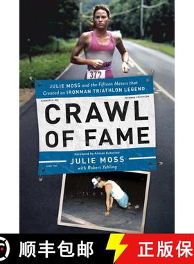 【3-4周达】Crawl of Fame: Julie Moss and the Fifteen Feet that Created an Ironman Triathlon Legend [9781681778563]