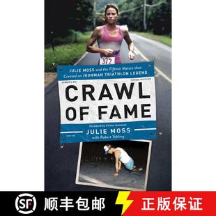【3-4周达】Crawl of Fame: Julie Moss and the Fifteen Feet that Created an Ironman Triathlon Legend [9781681778563]