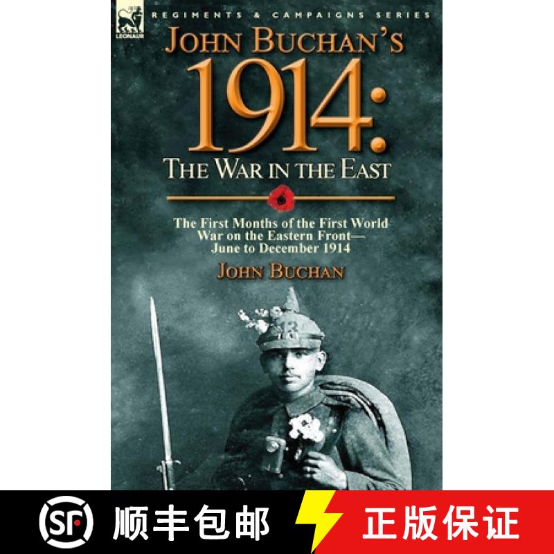 【2-3周达】John Buchan's 1914: the War in the East-the First Months of the First World War on the Eas... [9781782824374]