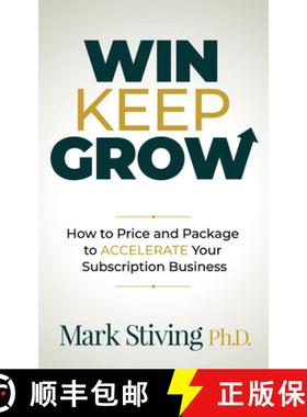 【3-4周达】Win Keep Grow : How to Price and Package to Accelerate Your Subscription Business [9781631954788]