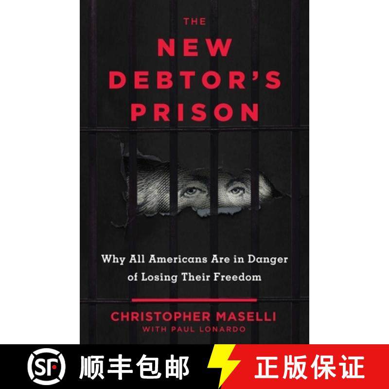 【3-4周达】The New Debtors' Prison: Why All Americans Are in Danger of Losing Their Freedom [9781510733251]