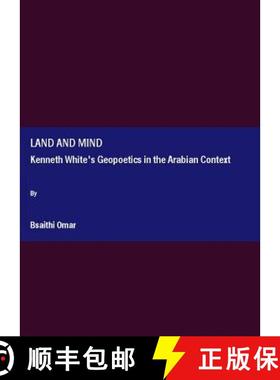 预订 Land and Mind: Kenneth White's Geopoetics in the Arabian Context [9781847184931]