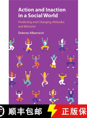 【3-4周达】Action and Inaction in a Social World: Predicting and Changing Attitudes and Behavior [9781108813945]