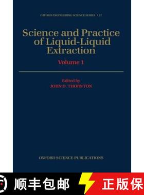 【3-4周达】Science and Practice of Liquid-Liquid Extraction: Volume 1: Phase Equilibria; Mass Transfe... [9780198562368]