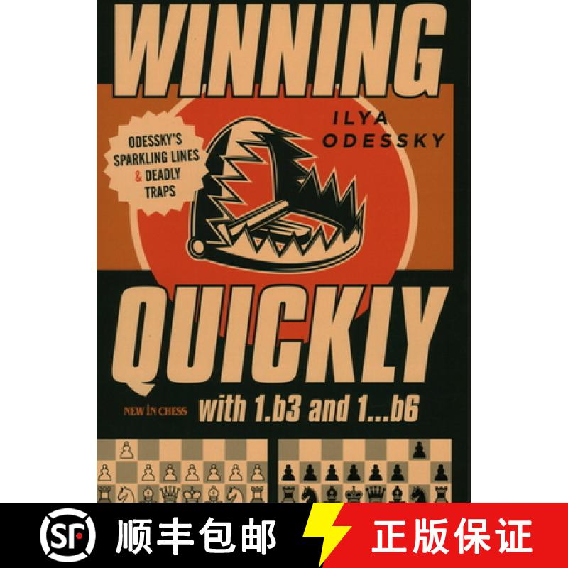 【2-3周达】Winning Quickly with 1.B3 and 1...B6: Odessky's Sparkling Lines and Deadly Traps [9789056918903]