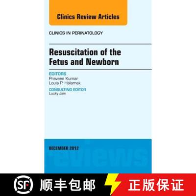 【3-4周达】Resuscitation of the Fetus and Newborn, an Issue of Clinics in Perinatology: Volume 39-4 [9781455749218]