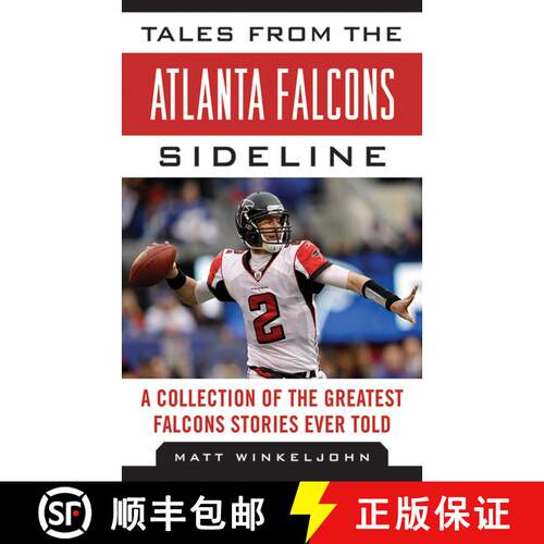 【3-4周达】精装 Tales from the Atlanta Falcons Sideline: A Collection of the Greatest Falcons Stories... [9781613212165]