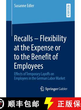 【3-4周达】Recalls - Flexibility at the Expense or to the Benefit of Employees : Effects of Temporary... [9783658296100]