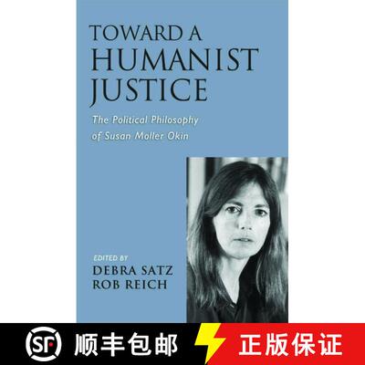 【3-4周达】Toward a Humanist Justice: The Political Philosophy of Susan Moller Okin [9780195337396]