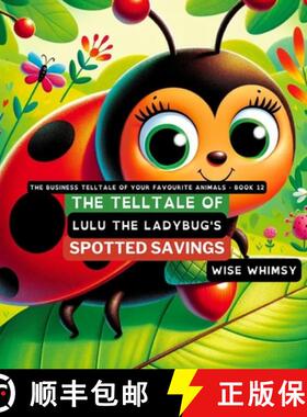 预订 The Telltale of Lulu the Ladybug's Spotted Savings [9798869170163]