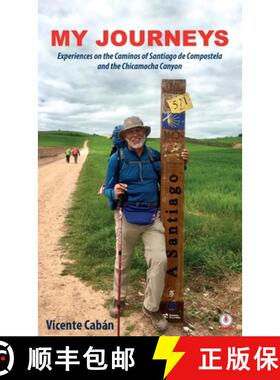 【3-4周达】My Journeys: Experiences on the Caminos of Santiago de Compostela and the Chicamocha Canyon [9781640868533]