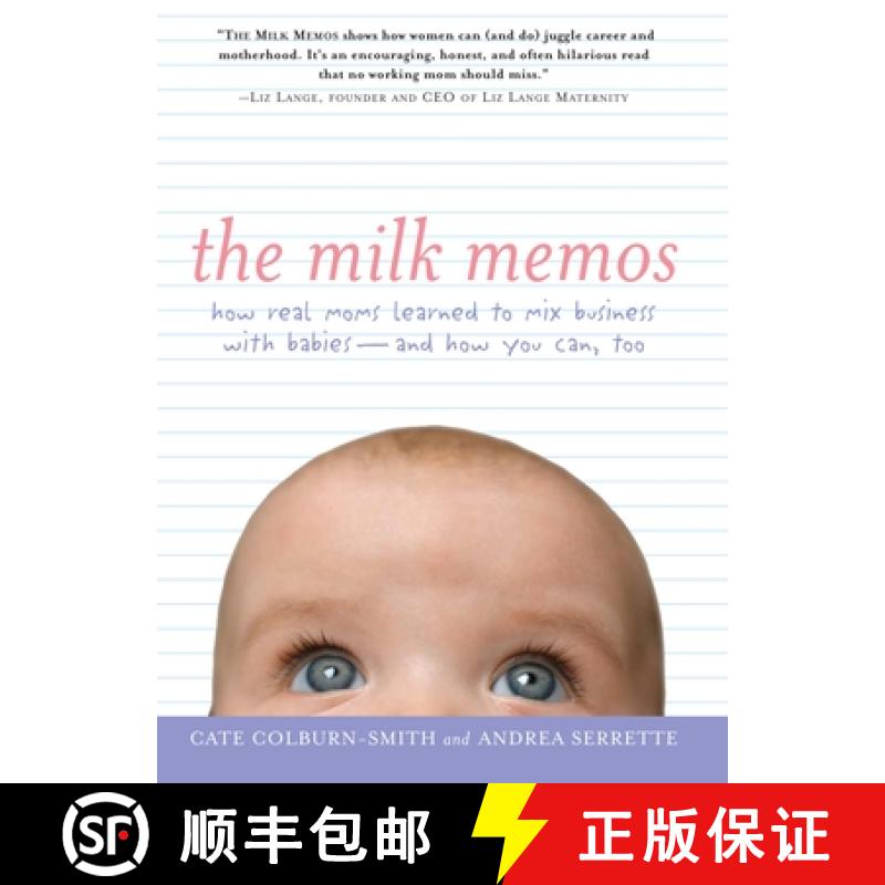 【3-4周达】The Milk Memos: How Real Moms Learned to Mix Business with Babies - And How You Can, Too [9781585425440]