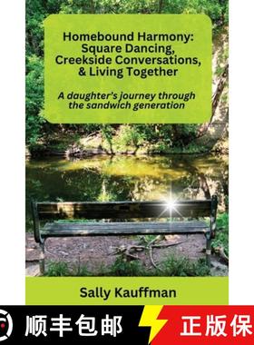【3-4周达】Homebound Harmony Square Dancing, Creekside Conversations, & Living Together: A daughter's... [9798330227297]