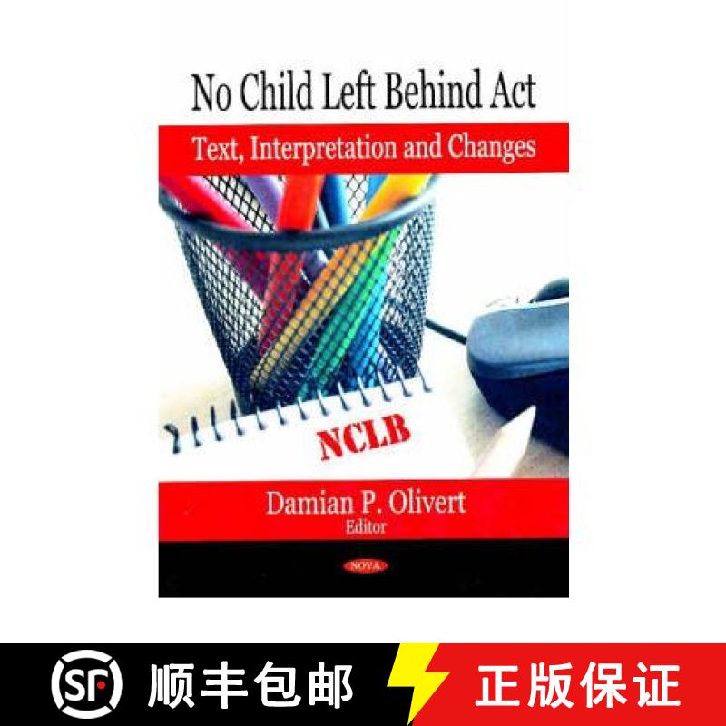 【3-4周达】No Child Left Behind Act: Text, Interpretation & Changes [9781594547324]