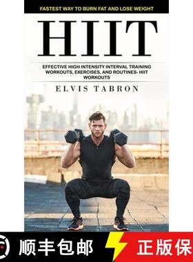 预订 Hiit: Fastest Way to Burn Fat and Lose Weight (Effective High Intensity Interval Training Workou... [9781998769070]