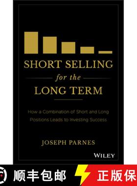 【3-4周达】Short Selling For The Long Term: How A Combination Of Short And Long Positions Leads To In... [9781119527763]