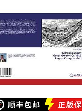 预订 Hydrochemistry & Groundwater Quality in Legon Campus, Accra. [9786202050500]