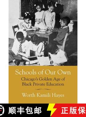 【3-4周达】Schools of Our Own: Chicago's Golden Age of Black Private Education [9780810141186]