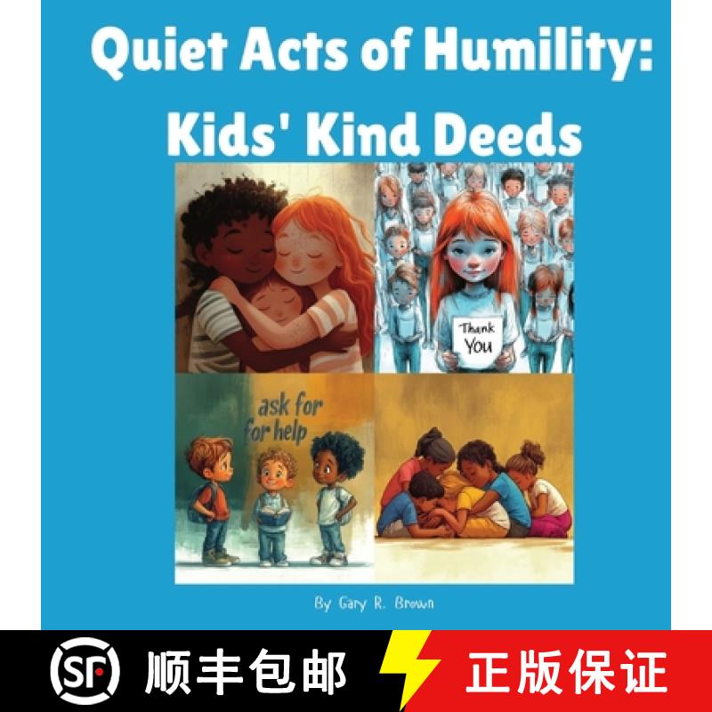 【2-3周达】Quiet Acts of Humility: Kids' Kind Deeds [9781964580128]