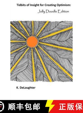 预订 Tidbits of Insight for Creating Optimism: Jolly Doodle Edition [9780692257821]