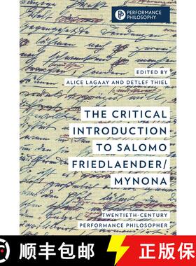 【3-4周达】The Critical Introduction to Salomo Friedlaender/Mynona: Twentieth-Century Performance Phi... [9781538146132]