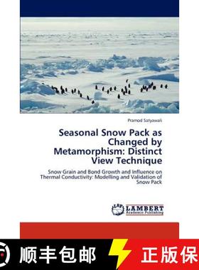 预订 Seasonal Snow Pack as Changed by Metamorphism: Distinct View Technique [9783847370970]