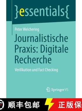 【3-4周达】Journalistische Praxis: Digitale Recherche : Verifikation und Fact Checking [9783658309763]