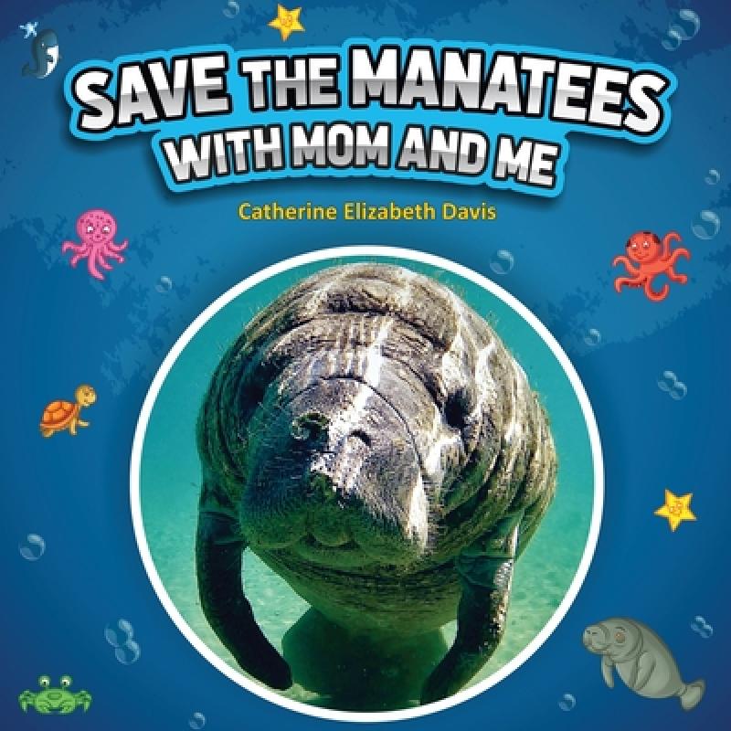 【4周达】Save the Manatees with Mom and Me [9781736519738] 书籍/杂志/报纸 儿童读物原版书 原图主图