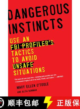 【3-4周达】Dangerous Instincts: Use an FBI Profiler's Tactics to Avoid Unsafe Situations [9780452298521]