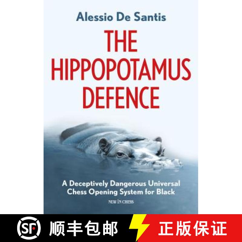 【3-4周达】The Hippopotamus Defence: A Deceptively Dangerous Universal Chess Opening System for Black [9789056918316]